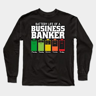 Battery Life Of A Business Banker Long Sleeve T-Shirt